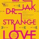 „Być jak Dr Strangelove”, projekt Mirek Kaczmarek – plakat (źródło: materiały prasowe organizatora)