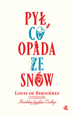 Louis de Bernieres , „Pył, co opada ze snów” – okładka książki (źródło: materiały prasowe wydawcy)