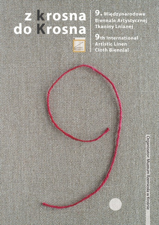 9. Międzynarodowe Biennale Artystycznej Tkaniny Lnianej „Z krosna do Krosna”, plakat (źródło: materiały prasowe organizatora)