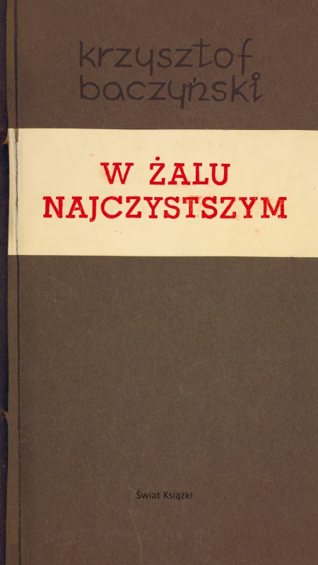 Krzysztof Kamil Baczyński, „W żalu najczystszym” – okładka książki (źródło: materiały prasowe wydawcy)