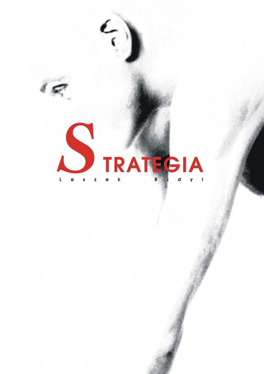 Leszek Bzdyl, „Strategia” – plakat (źródło: materiały prasowe organizatora)