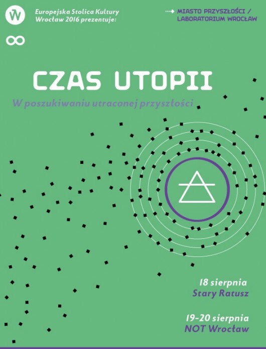 „Czas utopii. W poszukiwaniu utraconej przyszłości” – plakat (źródło: materiały prasowe organizatora)