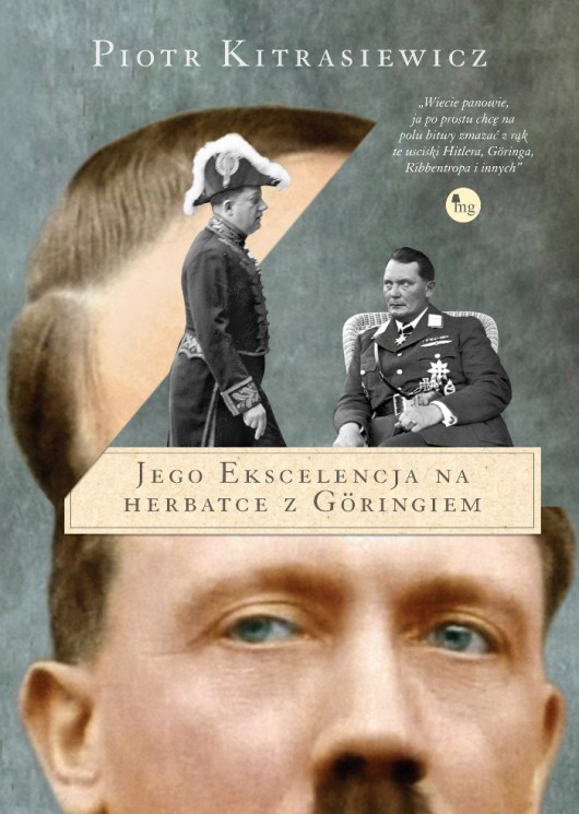 Piotr Kitrasiewicz, „Jego ekscelencja na herbatce z Göringiem” (źródło: mat. pras. wydawcy)