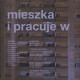 „Mieszka i pracuje w” (źródło: materiały prasowe organizatora)