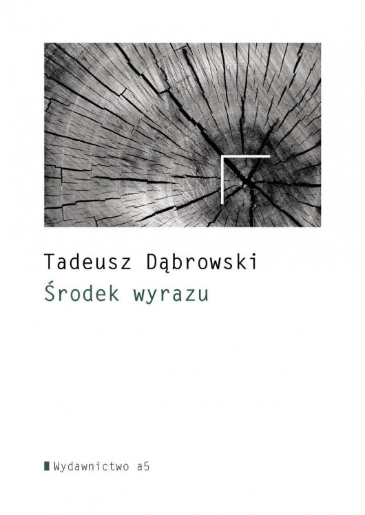 Tadeusz Dąbrowski, „Środek wyrazu" (źródło: mat. pras. wydawcy)