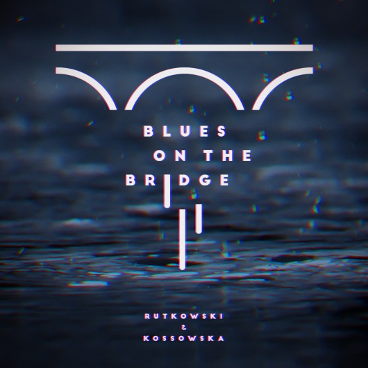 Miłosz Rutkowski, „Blues On The Brigde” – okładka płyty (źródło: materiały prasowe wydawcy)