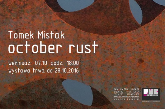 Tomasz Mistak, „October rust”, 2016 (źródło: materiały prasowe organizatora)