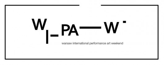 „Warsaw International Performance Art Weekend” (źródło: materiały prasowe organizatora)