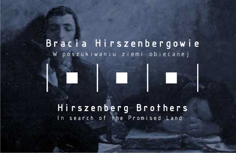 „Bracia Hirszenbergowie – w poszukiwaniu ziemi obiecanej” (źródło: materiały prasowe organizatora)