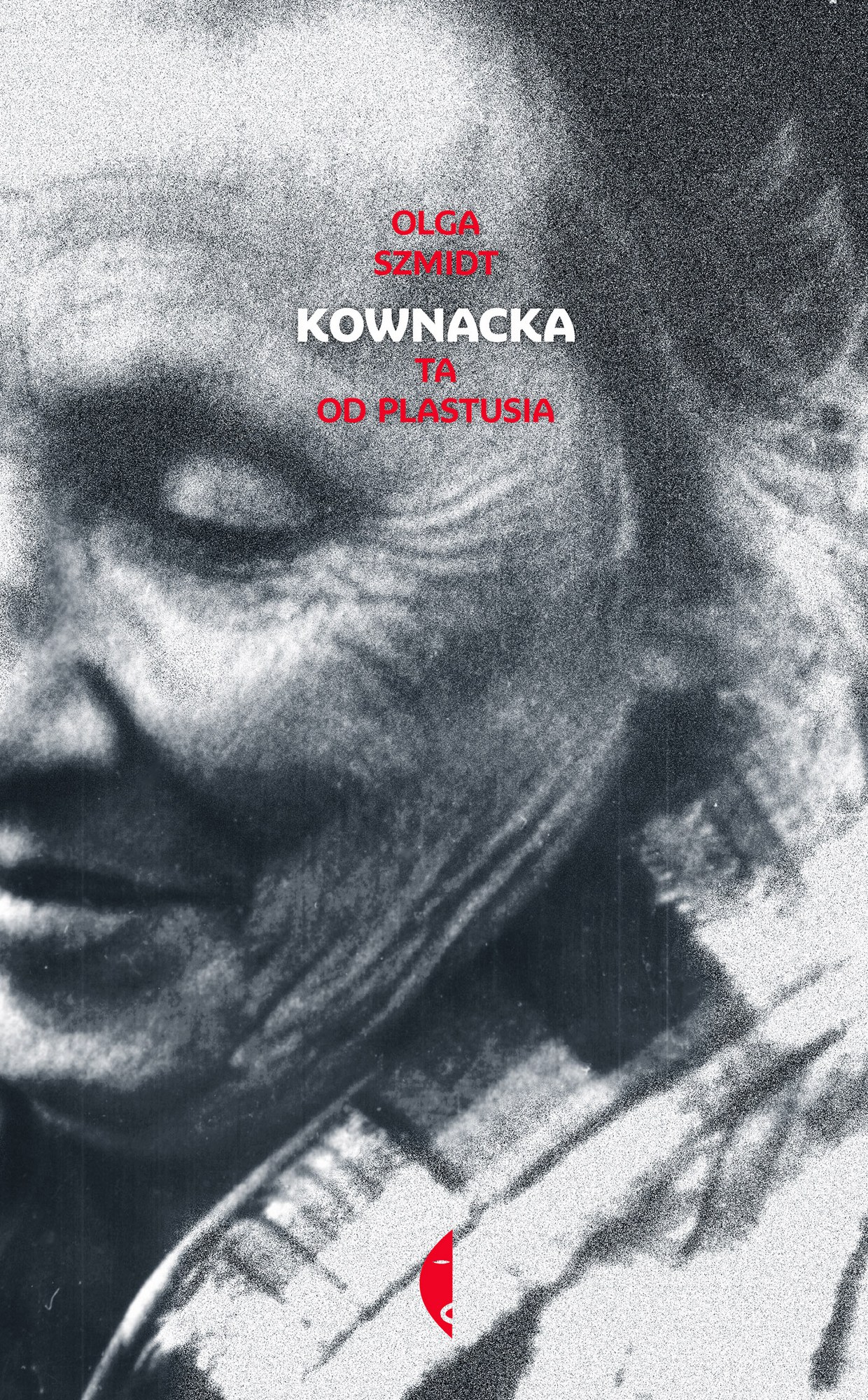 Olga Szmidt, „Kownacka. Ta od Plastusia”, okładka (źródło: materiały prasowe wydawcy)