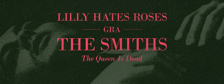Lilly Hates Roses gra The Smiths (źródło: materiały prasowe organizatora)