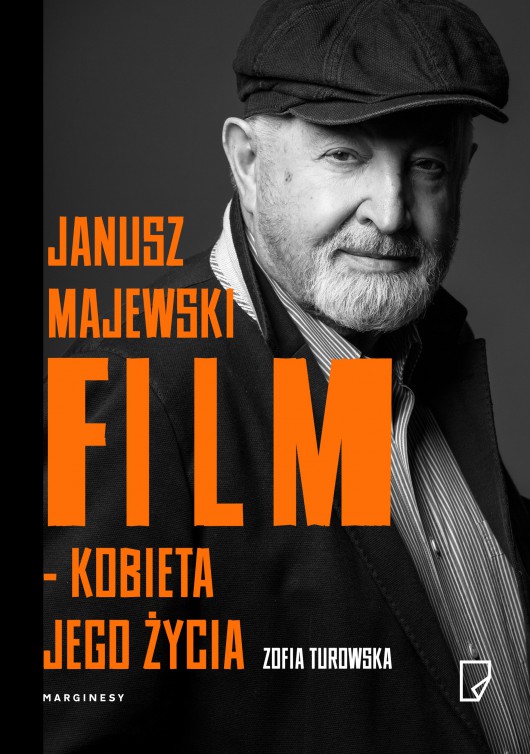 Zofia Turowska, „Janusz Majewski. Film – kobieta jego życia” (źródło: materiały prasowe wydawcy)