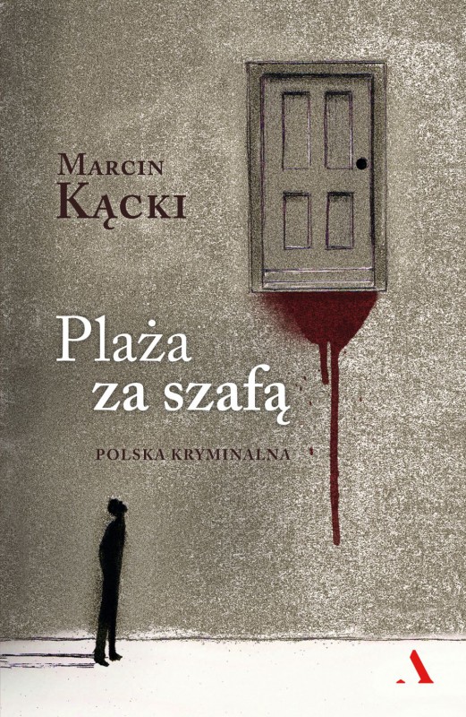 Marcin Kącki, „Plaża za szafą. Polska kryminalna” (źródło: materiały prasowe wydawcy)