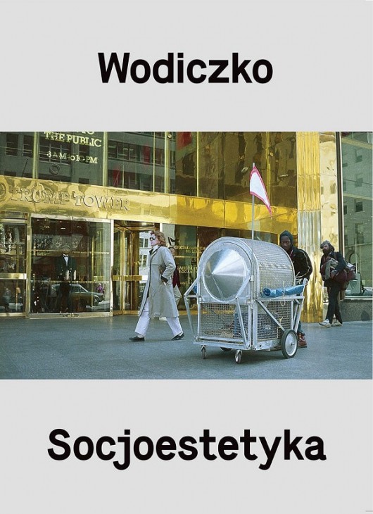 Krzysztof Wodiczko, Adam Ostolski „Wodiczko. Socjoestetyka” (źródło: materiały prasowe organizatora) 
