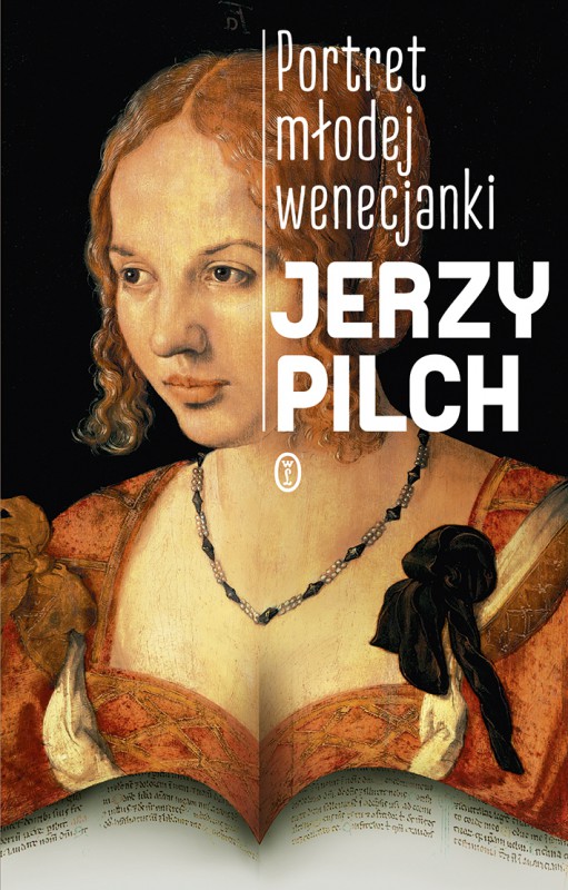 Jerzy Pilch, „Portret młodej wenecjanki” (źródło: materiały prasowe wydawnictwa)