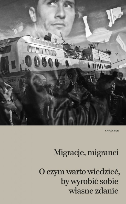 „Migracje, migranci. O czym warto wiedzieć, by wyrobić sobie własne zdanie”, pod red. Helene Thiollet (źródło: materiały prasowe wydawcy)
