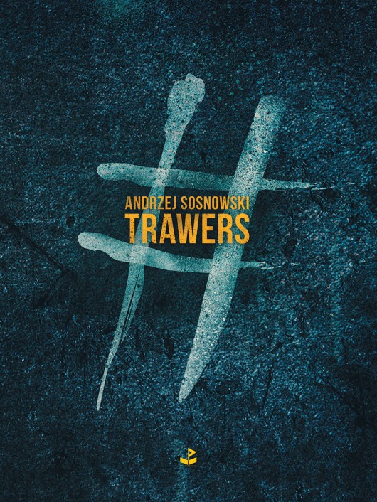 Andrzej Sosnowski, „Trawers” – okładka (źródło: materiały prasowe wydawcy)