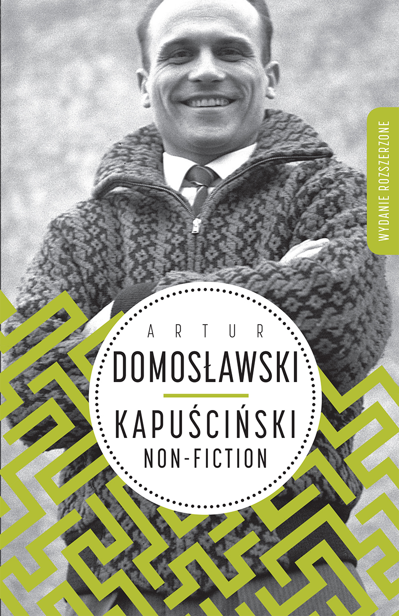 Artur Domosławski, „Kapuściński non-fiction” – okładka (źródło: materiały prasowe wydawcy)Artur Domosławski, „Kapuściński non-fiction” – okładka (źródło: materiały prasowe wydawcy)