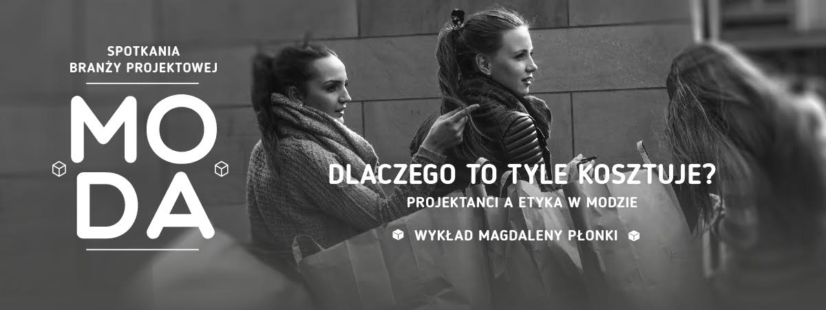 „MODA: Dlaczego to tyle kosztuje? Projektanci a etyka w modzie” (źródło: materiały prasowe organizatora)