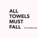 Ewa Sadowska, „All Towels Must Fall” (źródło: materiały prasowe organizatora)