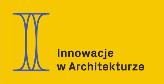 Innowacje w Architekturze (źródło: materiały prasowe organizatora)