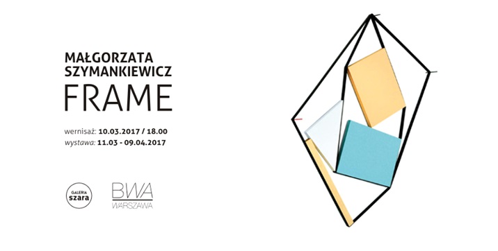 Małgorzata Szymankiewicz, „Frame” (źródło: materiały prasowe organizatora)