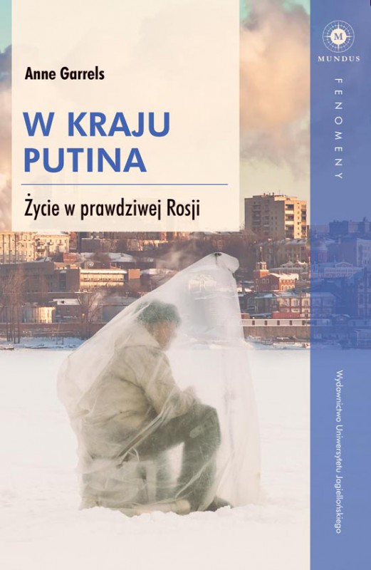 Anne Garrels, „W kraju Putina. Życie w prawdziwej Rosji” (źródło: materiały prasowe wydawcy)