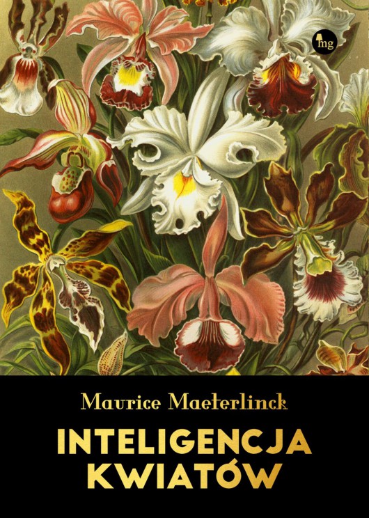Maurice Maeterlinck, „Inteligencja kwiatów” (źródło: materiały prasowe wydawcy)