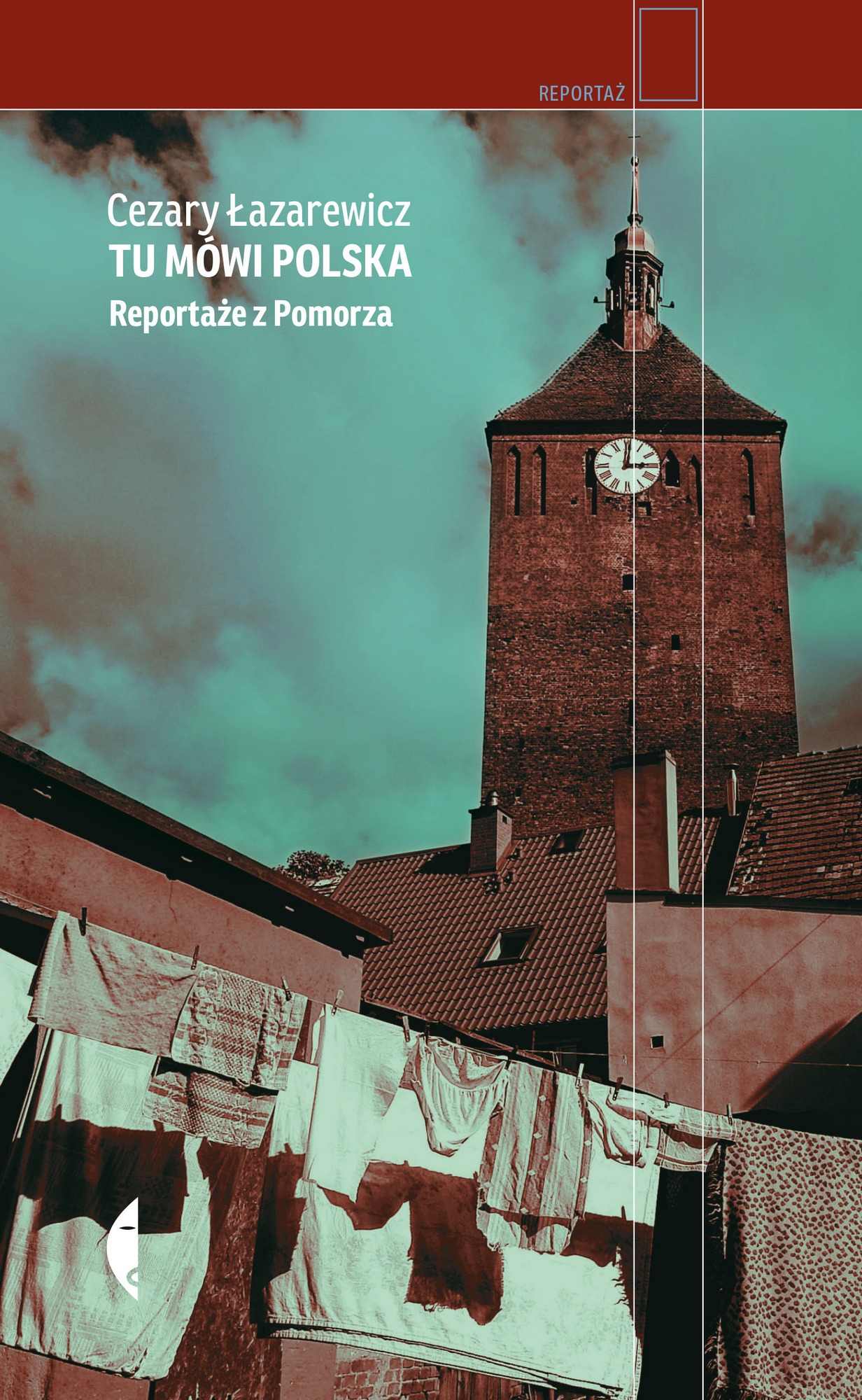 Cezary Łazarewicz, „Tu mówi Polska. Reportaże z Pomorza” – okładka (źródło: materiały prasowe wydawcy)