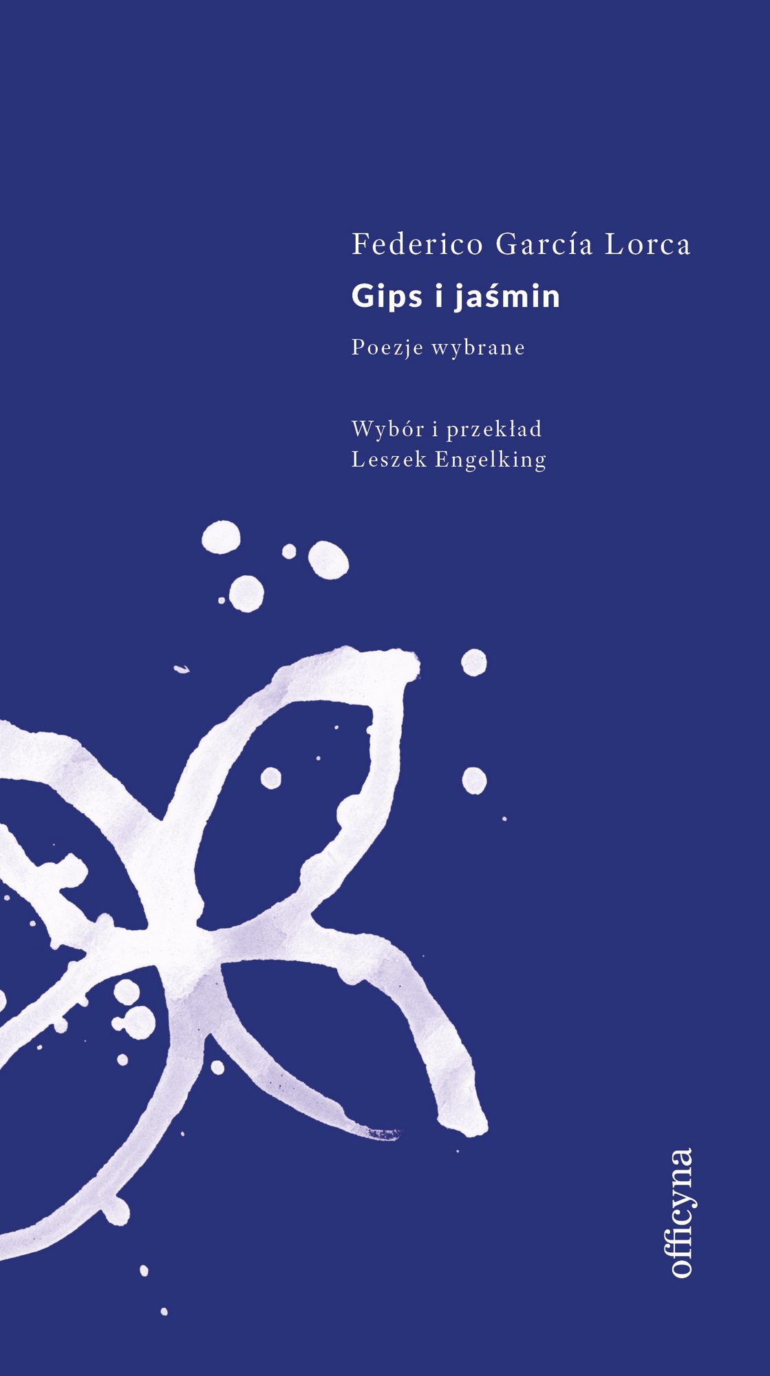 Federico García Lorca, „Gips i jaśmin. Poezje wybrane” – okładka (źródło: materiały prasowe wydawcy)