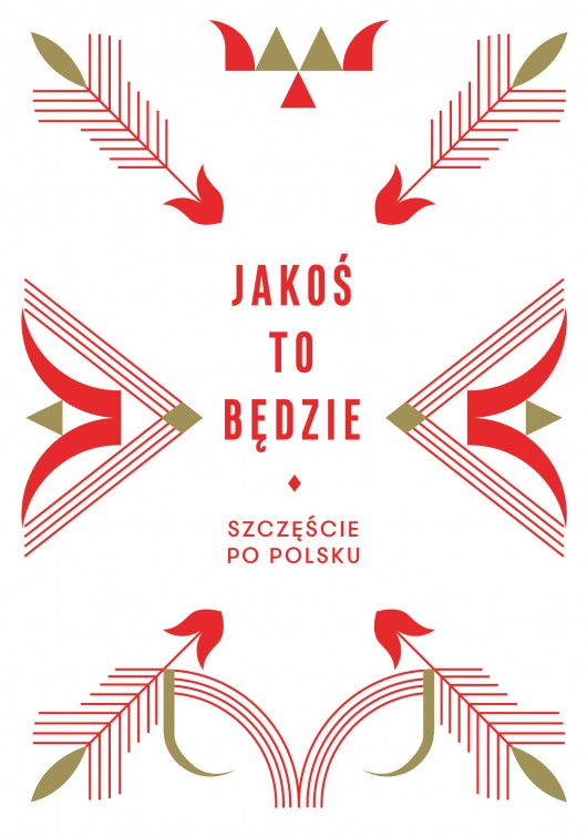 Beata Chomątowska, Daniel Gruszka, Daniel Lis, Urszula Pieczek, „Jakoś to będzie. Szczęście po polsku” – okładka (źródło: materiały prasowe wydawcy) 