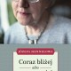 Józefa Hennelowa, „Coraz bliżej albo coraz mniej” – okładka (źródło: materiały prasowe wydawcy)