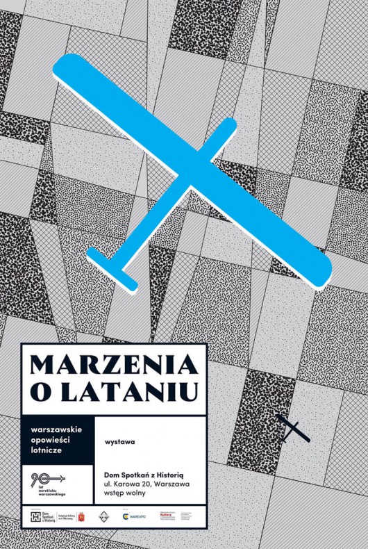 „Marzenia o lataniu. Warszawskie opowieści lotnicze” (źródło: materiały prasowe organizatora)