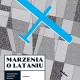 „Marzenia o lataniu. Warszawskie opowieści lotnicze” (źródło: materiały prasowe organizatora)