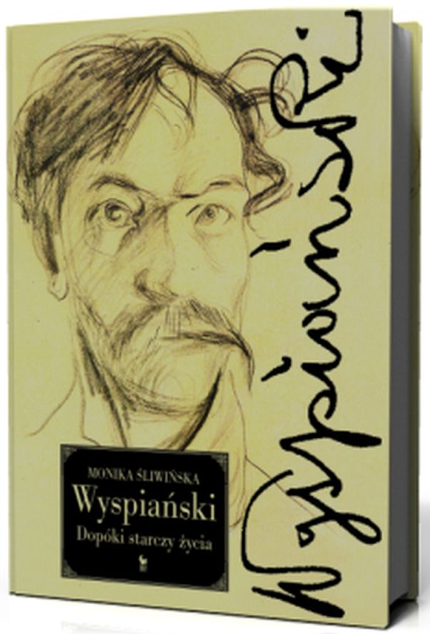 Monika Śliwińska, „Wyspiański. Dopóki starczy życia” (źródło: materiały prasowe wydawnictwa)