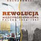 Jerzy Kochanowski, „Rewolucja międzypaździernikowa. Polska 1956–1957” – okładka (źródło: materiały prasowe wydawcy)