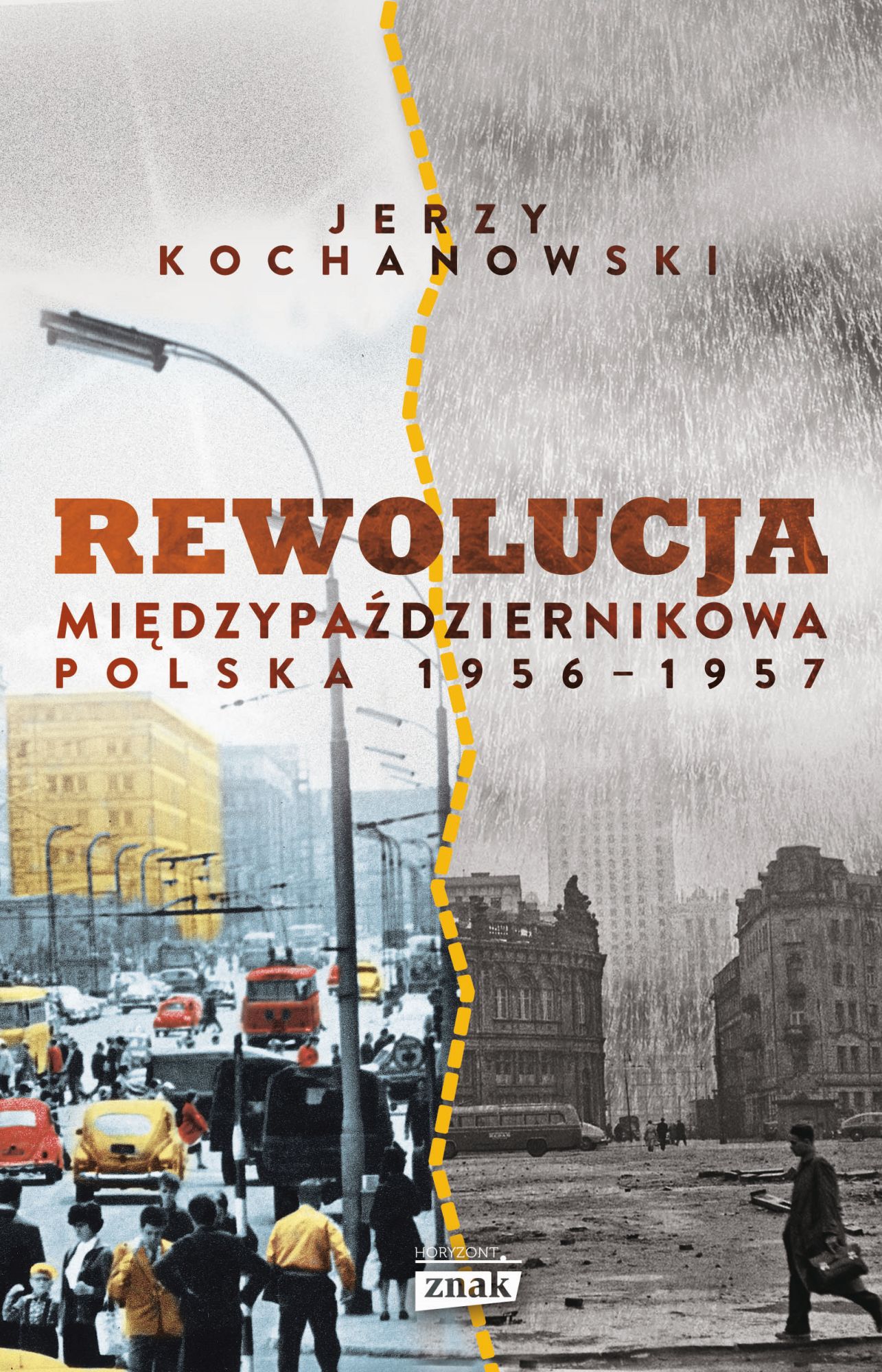 Jerzy Kochanowski, „Rewolucja międzypaździernikowa. Polska 1956–1957” – okładka (źródło: materiały prasowe wydawcy)