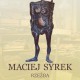 „Maciej Syrek. Rzeźba” (źródło: materiały prasowe organizatora)