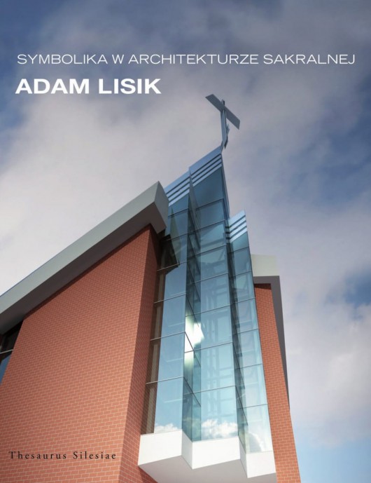 Adam Lisik „Symbolika w architekturze sakralnej” (źródło: materiały prasowe organizatora)