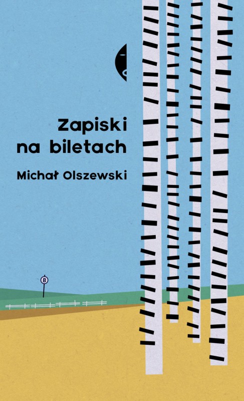 Michał Olszewski, „Zapiski na biletach” (źródło: materiały prasowe wydawnictwa)