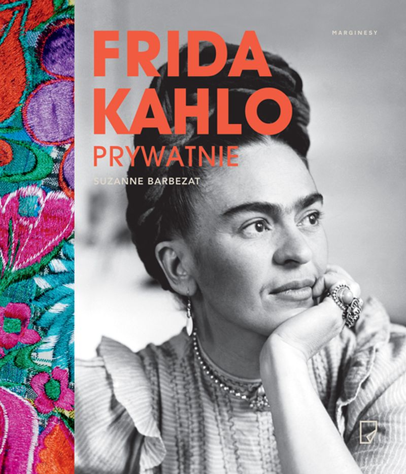 Suzanne Barbezat, „Frida Kahlo prywatnie” (źródło: materiały prasowe organizatora)