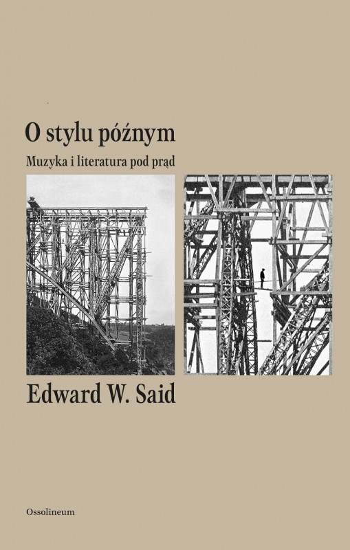 Edward W. Said, „O stylu późnym. Muzyka i literatura pod prąd” (źródło: materiały prasowe wydawcy)