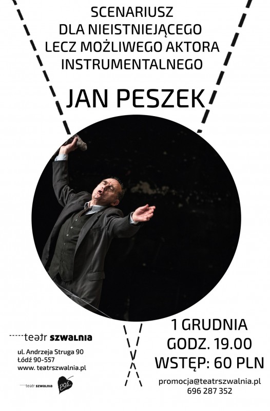 Jan Peszek, „Scenariusz dla nieistniejącego lecz możliwego aktora instrumentalnego” (źródło: materiały prasowe organizatora)
