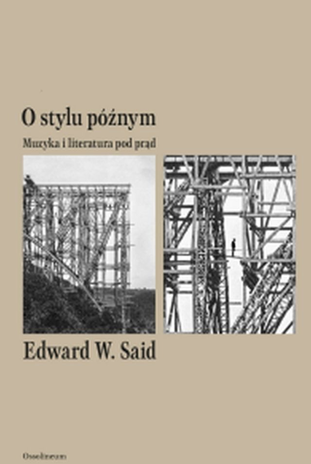 Edward W. Said, „O stylu późnym. Muzyka i literatura pod prąd” (źródło: materiały prasowe wydawnictwa)