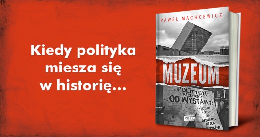 Spotkanie wokół książki „Muzeum” prof. Machcewicza (źródło: materiały prasowe organizatora)