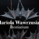 Mariola Wawrzusiak „Bestiarium” (źródło: materiały prasowe organizatora)