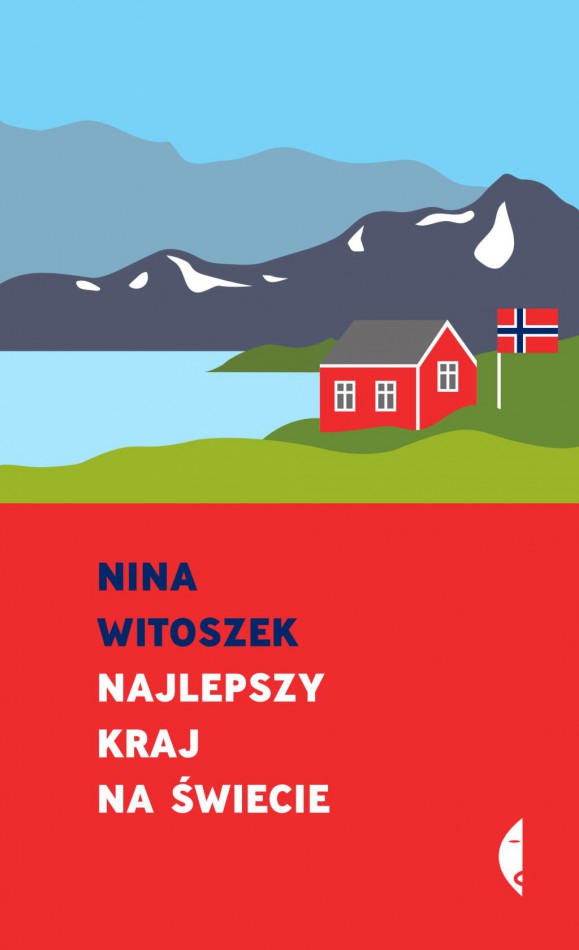 Nina Witoszek, „Najlepszy kraj na świecie” (źródło: materiały prasowe wydawnictwa)