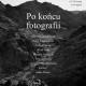 „Po końcu fotografii” – plakat (źródło: materiały prasowe organizatora)