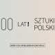 „Sto lat! Sztuki Polskiej” (źródło: materiały prasowe organizatora)