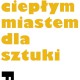 Władysław Pluta „Tarnów ciepłym miastem dla sztuki”, plakat (źródło: materiały prasowe organizatora)